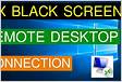 Remote desktop black screen resolution